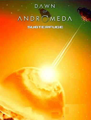 Dawn of Andromeda: Subterfuge (2018)