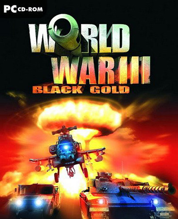 Третья мировая: Чёрное золото / World War III: Black Gold (2001) PC